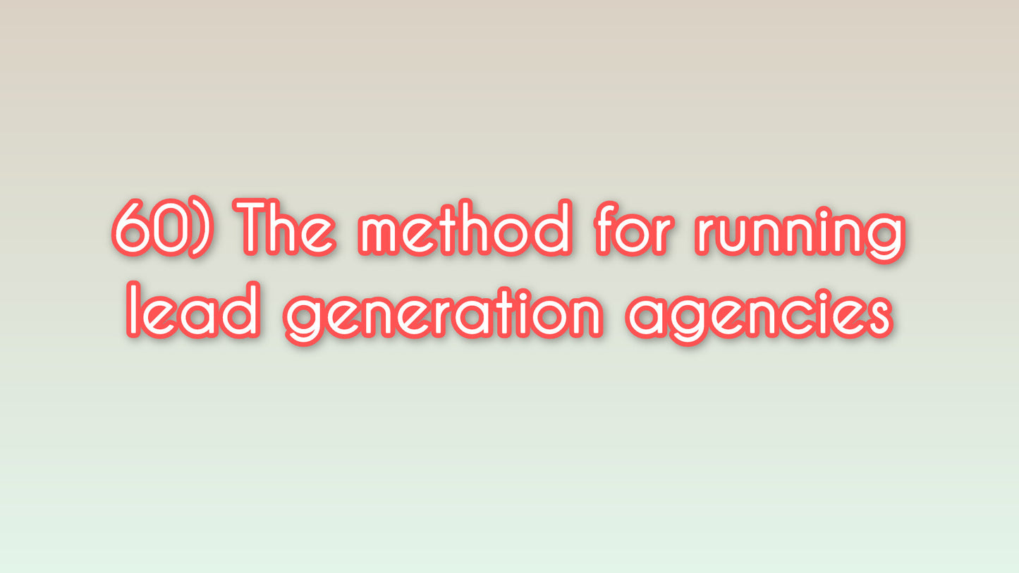 The method for running lead generation agencies