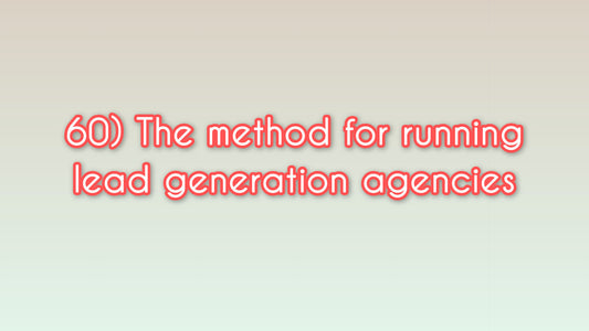 The method for running lead generation agencies
