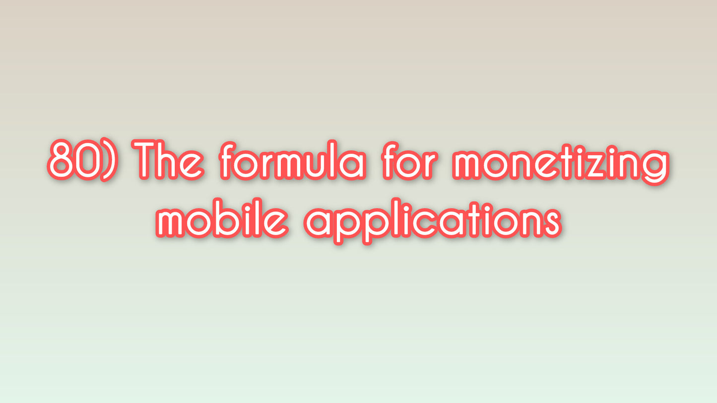 The formula for monetizing mobile applications