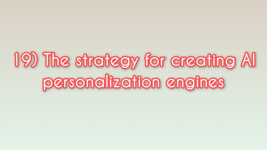 The strategy for creating AI personalization engines
