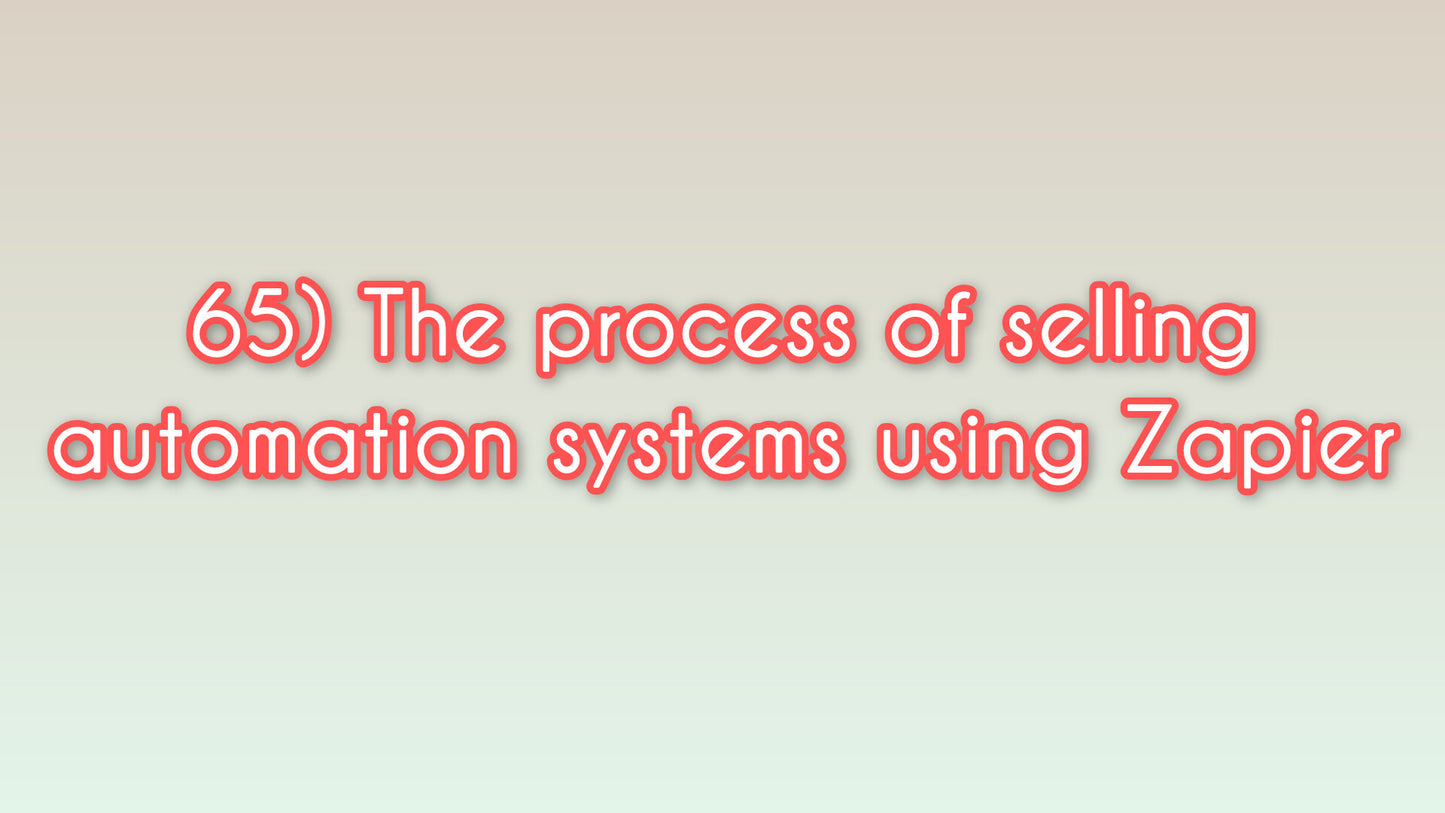 The process of selling automation systems using Zapier