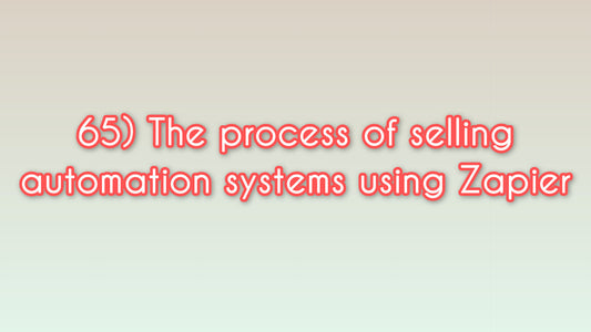 The process of selling automation systems using Zapier