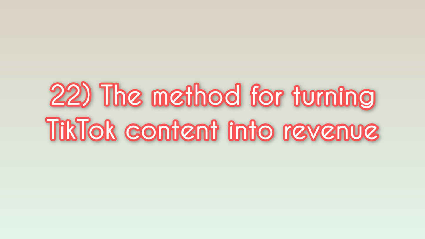 The method for turning TikTok content into revenue