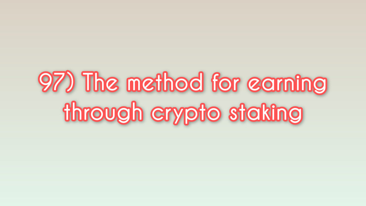 The method for earning through crypto staking