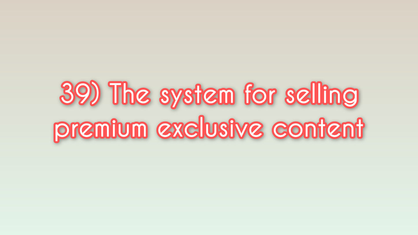 The system for selling premium exclusive content