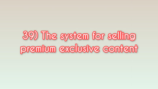 The system for selling premium exclusive content