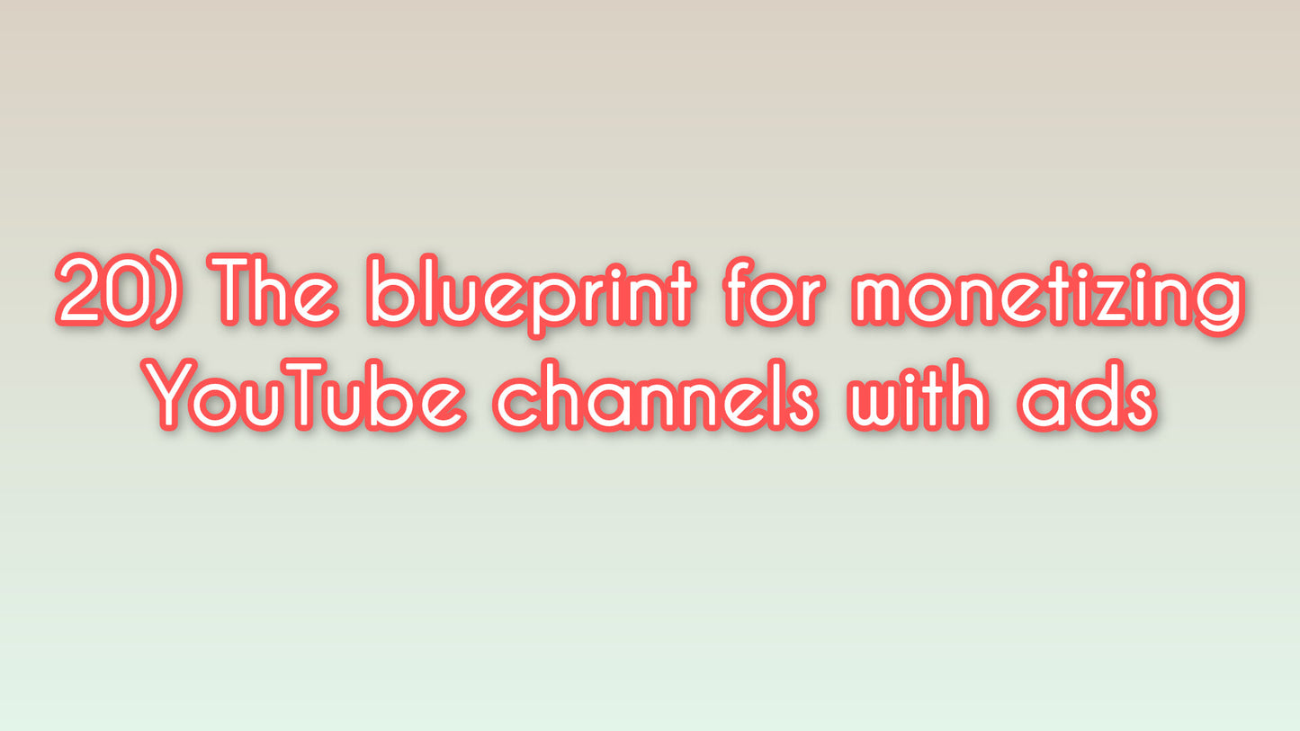 The blueprint for monetizing YouTube channels with ads
