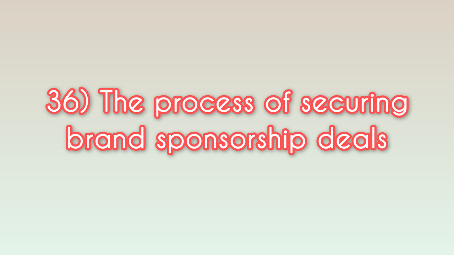 The process of securing brand sponsorship deals