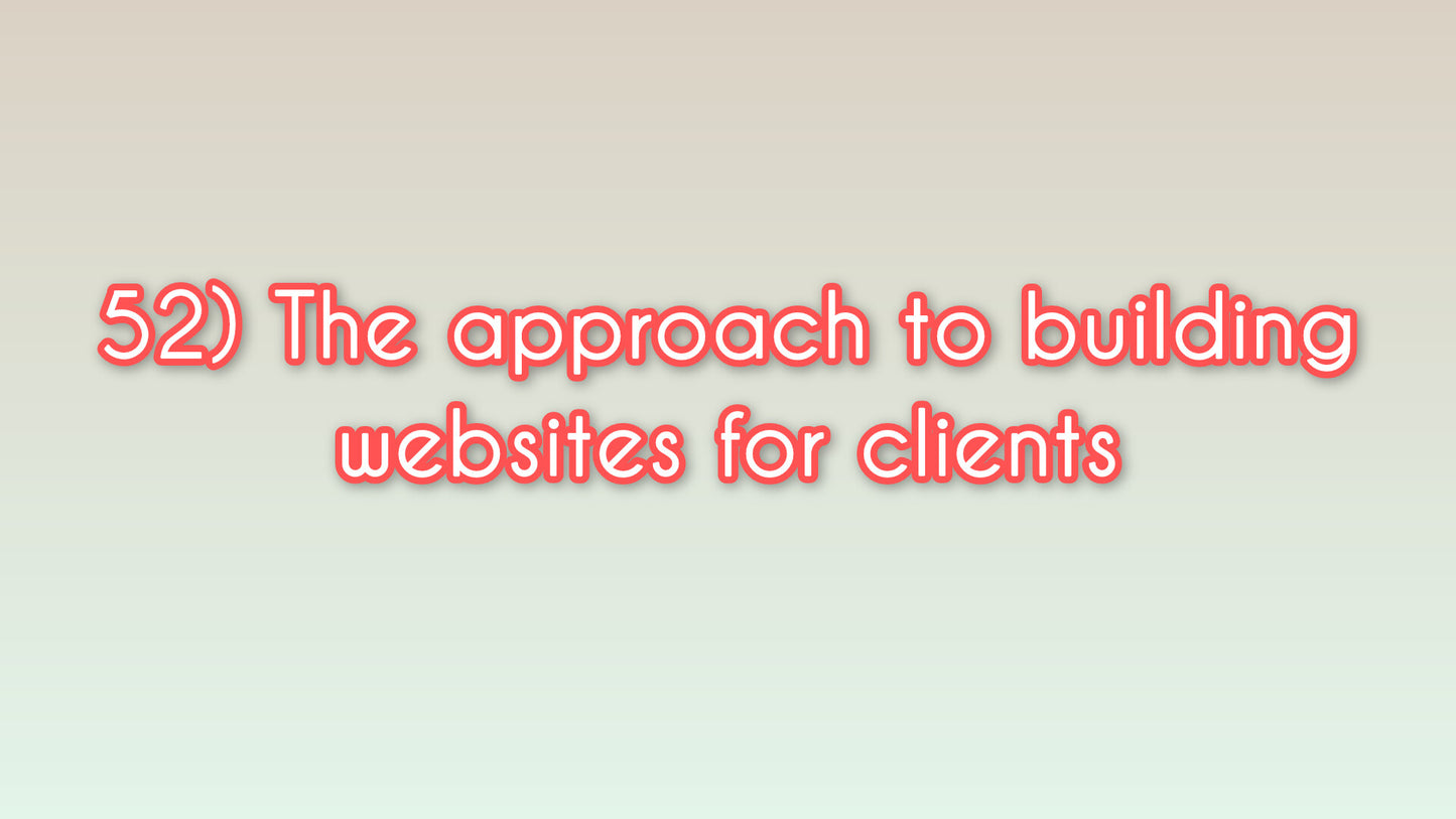 The approach to building websites for clients