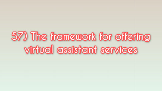 The framework for offering virtual assistant services