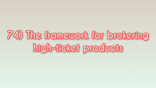The framework for brokering high-ticket products