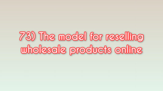 The model for reselling wholesale products online