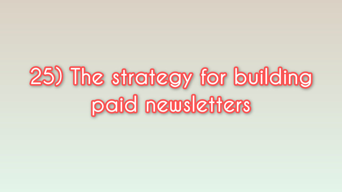 The strategy for building paid newsletters