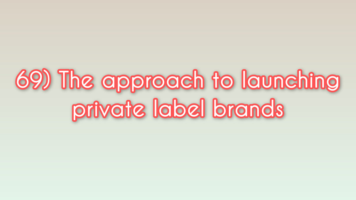 The approach to launching private label brands