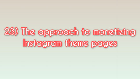 The approach to monetizing Instagram theme pages