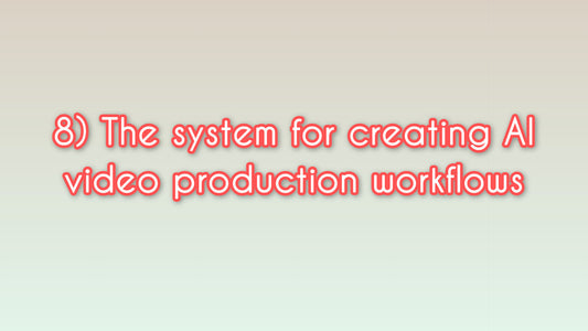 The system for creating AI video production workflows