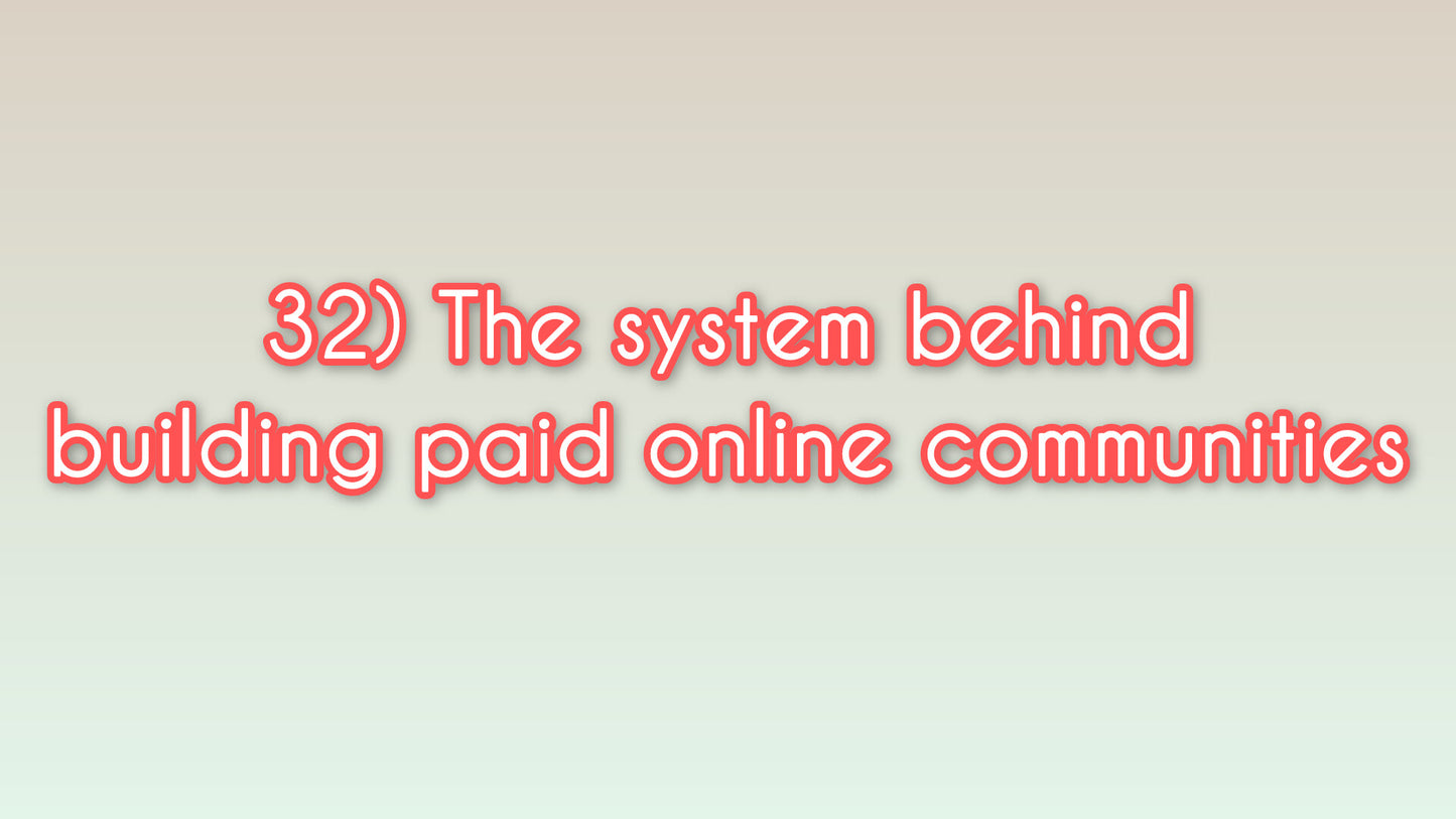 The system behind building paid online communities
