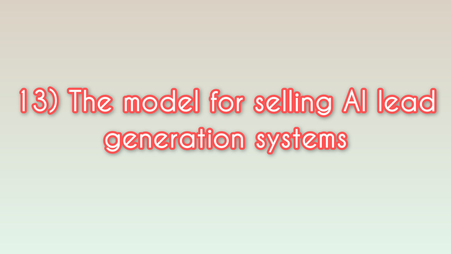 The model for selling AI lead generation systems