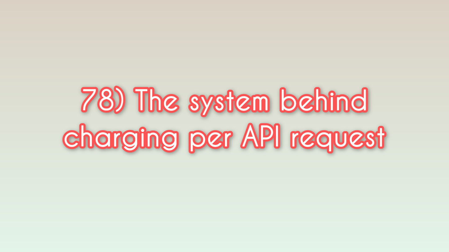 The system behind charging per API request