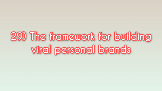 The framework for building viral personal brands