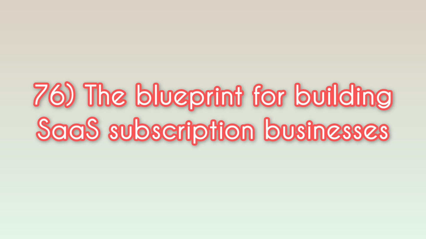 The blueprint for building SaaS subscription businesses