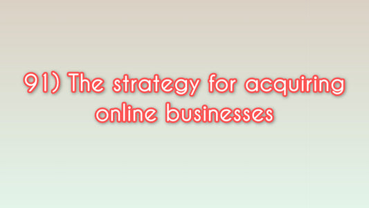The strategy for acquiring online businesses