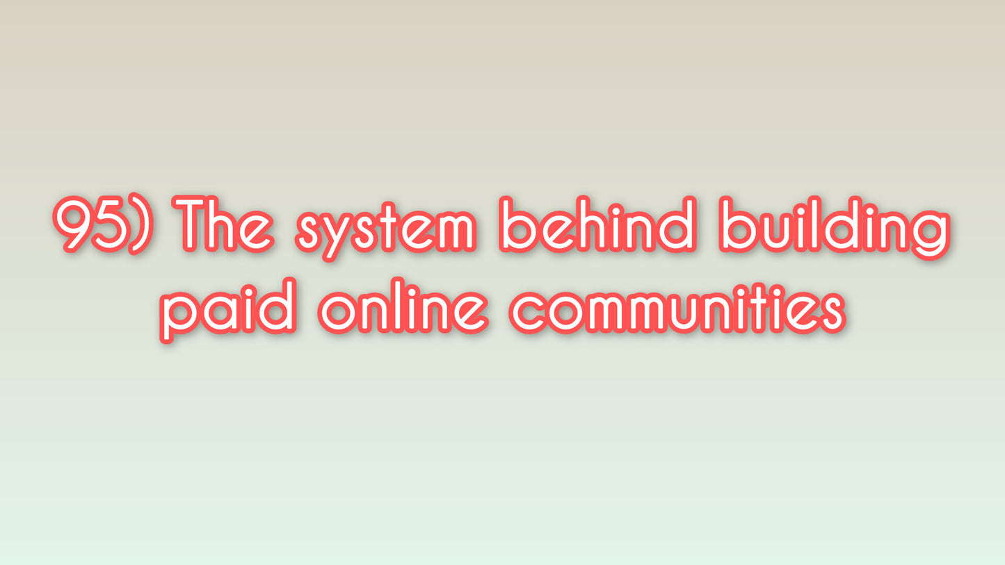 The system behind building paid online communities