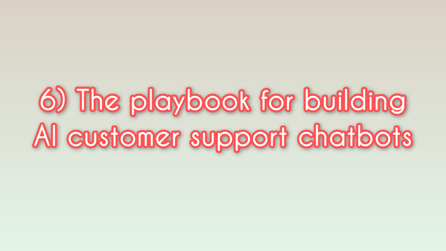 The playbook for building AI customer support chatbots