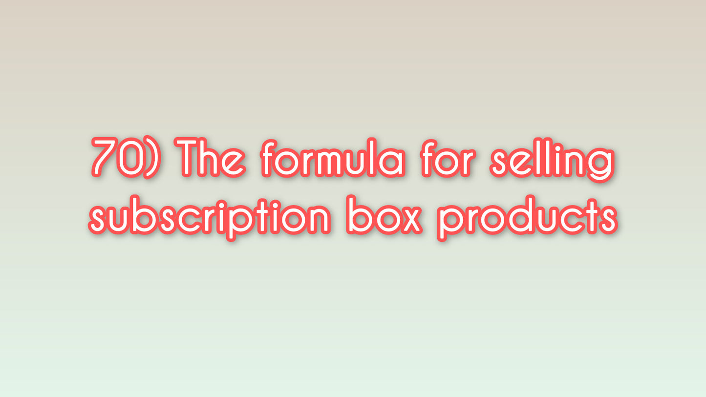 The formula for selling subscription box products