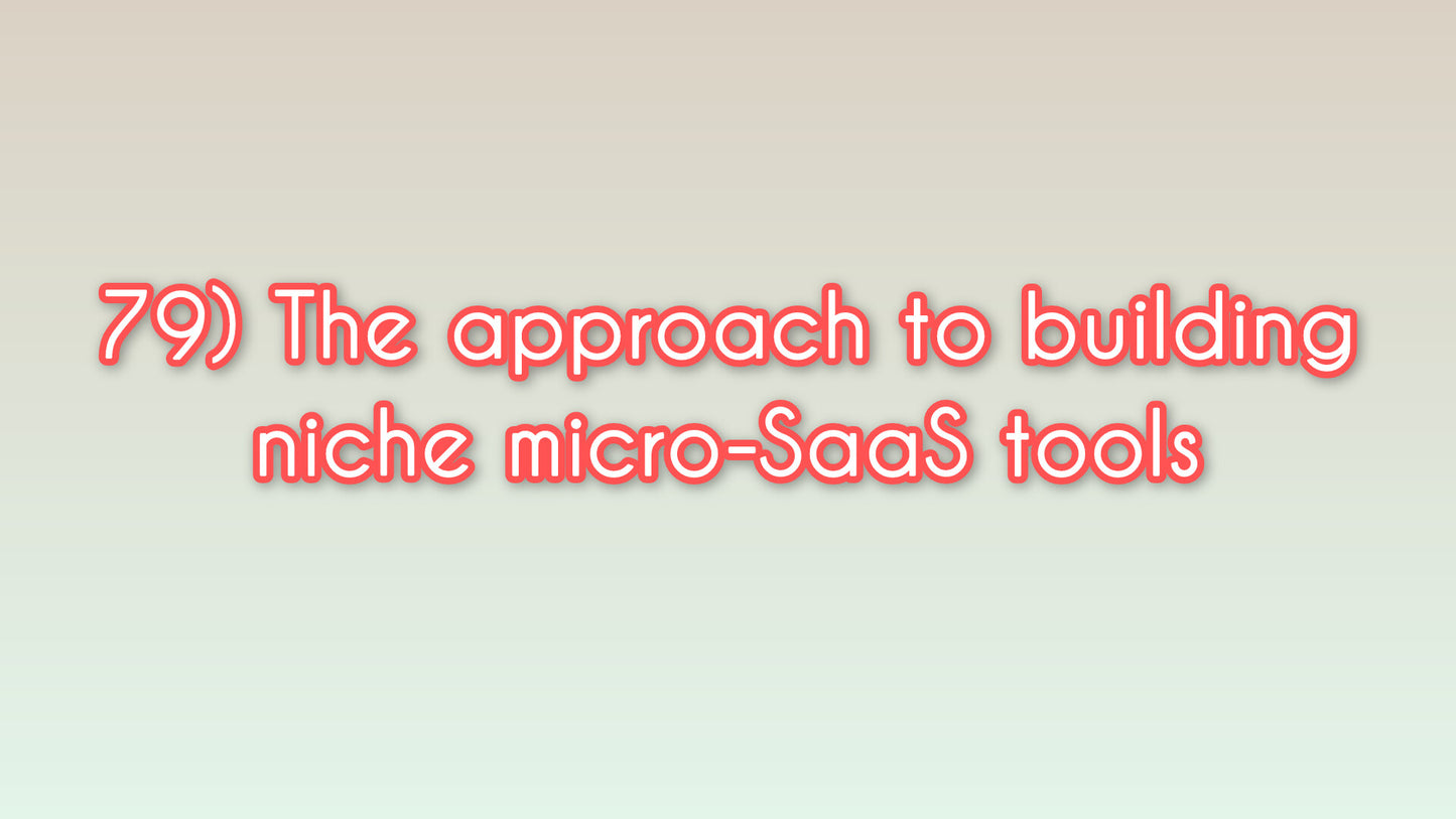The approach to building niche micro-SaaS tools