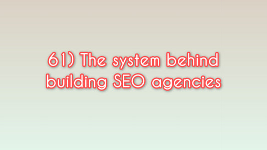 The system behind building SEO agencies
