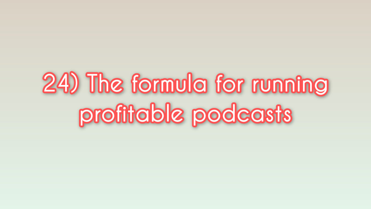 The formula for running profitable podcasts